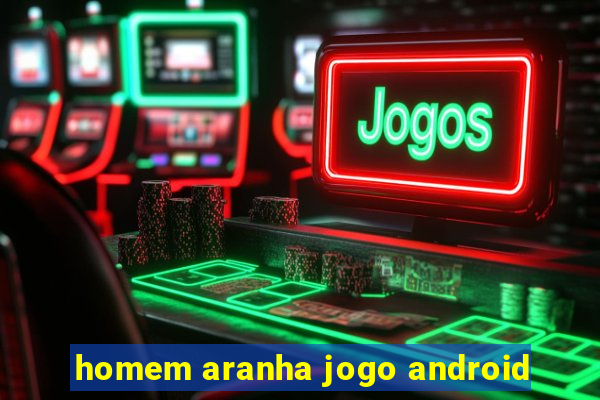 homem aranha jogo android